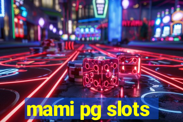 mami pg slots